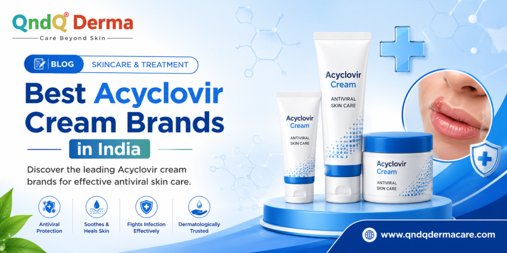 Best Acyclovir Cream Brands in India