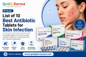 List of 10 Best Antibiotic Tablet for Skin Infection